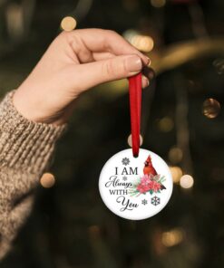 cardinal ornament, i am always with you memorial ornament, christmas in heaven, remembrance gift, cardinal memorial christmas ornament tqn531ov3 7871