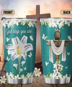 Christian Faith Tumbler God Says You Are Lily Flower Tumbler 20oz MLN479TU
