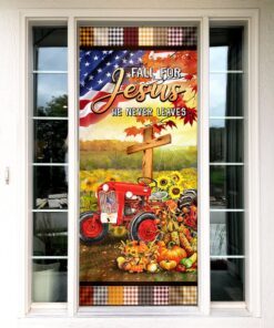 christian tractor door cover fall for jesus he never leaves bnn437dv2 3716