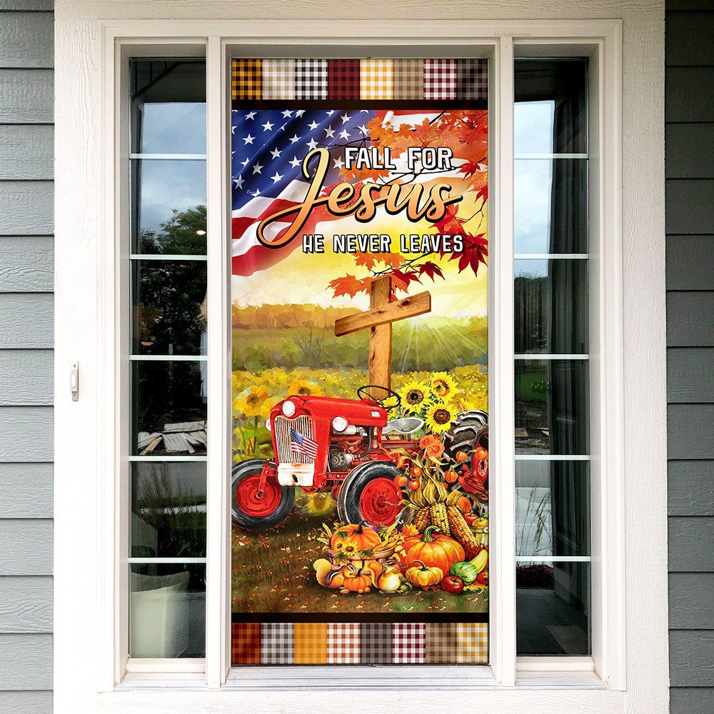 Christian Tractor Door Cover Fall For Jesus He Never Leaves BNN437Dv2 - Image 3