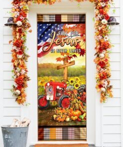 Christian Tractor Door Cover Fall For Jesus He Never Leaves BNN437Dv2