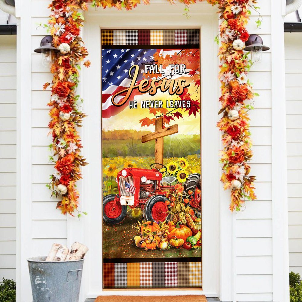 Christian Tractor Door Cover Fall For Jesus He Never Leaves BNN437Dv2