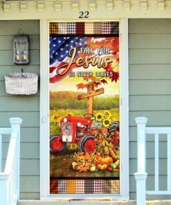 christian tractor door cover fall for jesus he never leaves bnn437dv2 8375