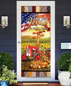 christian tractor door cover fall for jesus he never leaves bnn437dv2 8840