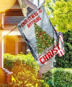 christmas is nothing without christ flag 6090