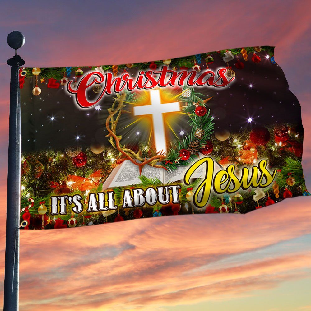 Christmas Jesus Grommet Flag Christmas It's All About Jesus QNK617GF