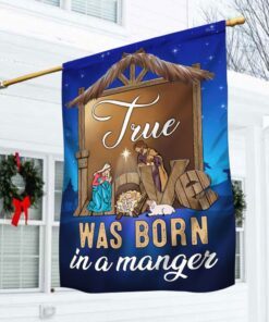 Christmas Nativity Flag True Love Was Born In A Manger DDH3019F