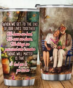 Couple Husband And Wife Tumbler When We Get To The End Of Our Lives Together LNT443TU