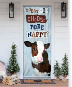 Cow Heifer Today I Choose To Be Happy Door Cover