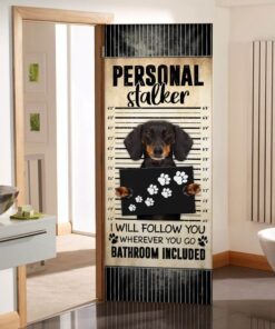 Dachshund. I Will Follow You Wherever You Go Bathroom Included Door Cover