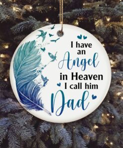 dad in heaven ornament i have an angel in heaven i call him dad tqn554ov1 2361