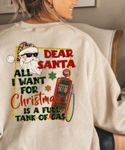 dear santa all i want for christmas is a full tank of gas sweatshirt tpt453sw 4090