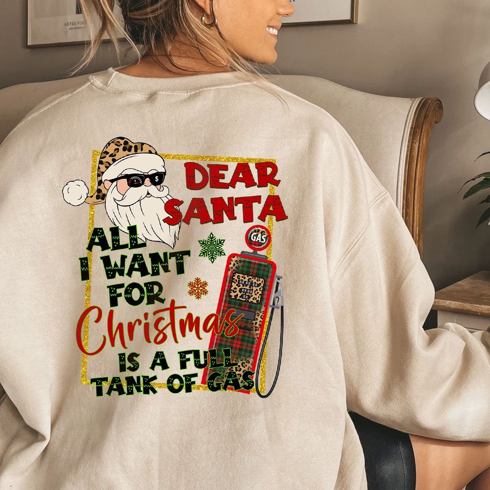 Dear Santa All I Want For Christmas Is A Full Tank Of Gas Sweatshirt TPT453SW - Image 2