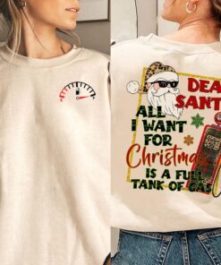 Dear Santa All I Want For Christmas Is A Full Tank Of Gas Sweatshirt TPT453SW