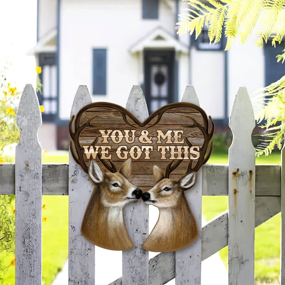 Deer Couple Hanging Metal Sign, You And Me We Got This Valentine Day TQN824MS - Image 6