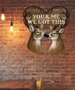 deer couple hanging metal sign, you and me we got this valentine day tqn824ms 6949