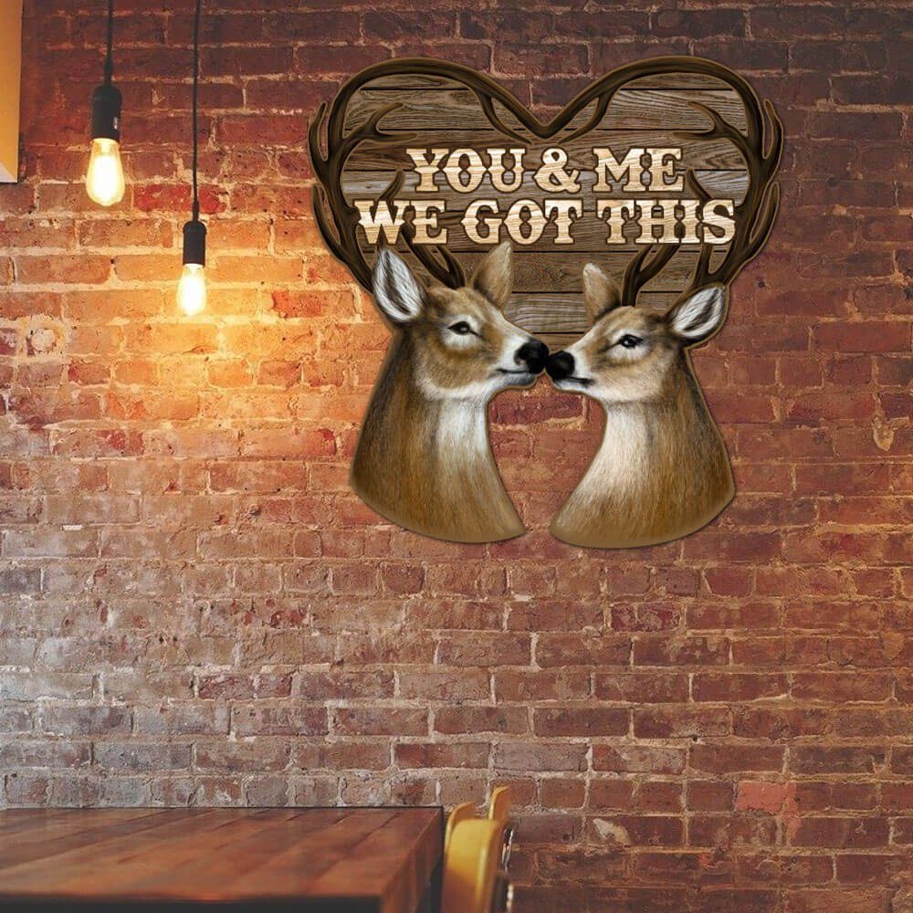 Deer Couple Hanging Metal Sign, You And Me We Got This Valentine Day TQN824MS - Image 4