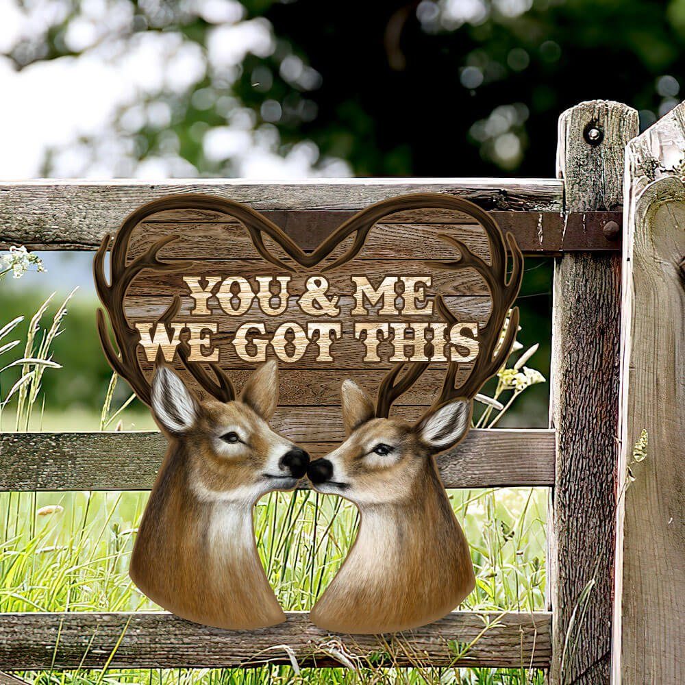 Deer Couple Hanging Metal Sign, You And Me We Got This Valentine Day TQN824MS - Image 5