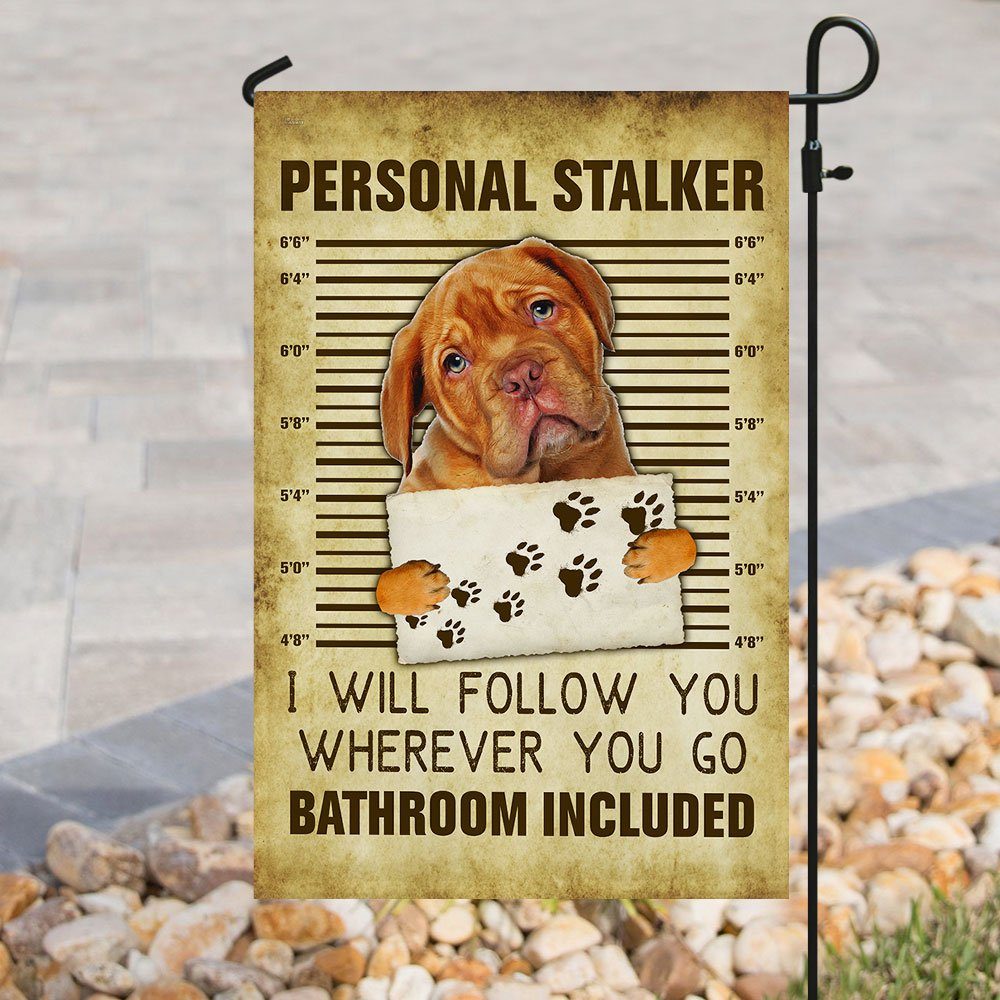 Dogue de Bordeaux Personal Stalker I Will Follow You Wherever You Go Flag - Image 8