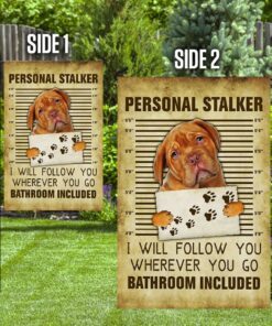 dogue de bordeaux personal stalker i will follow you wherever you go flag 7596