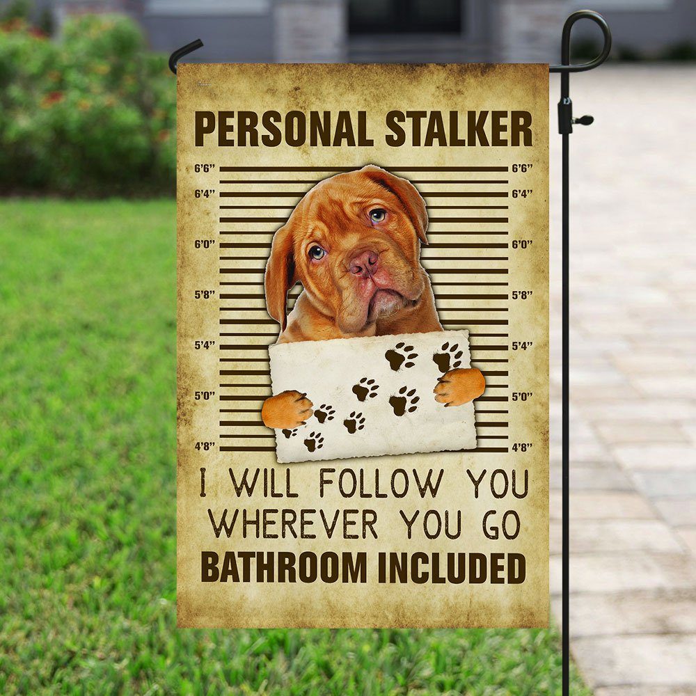 Dogue de Bordeaux Personal Stalker I Will Follow You Wherever You Go Flag - Image 6