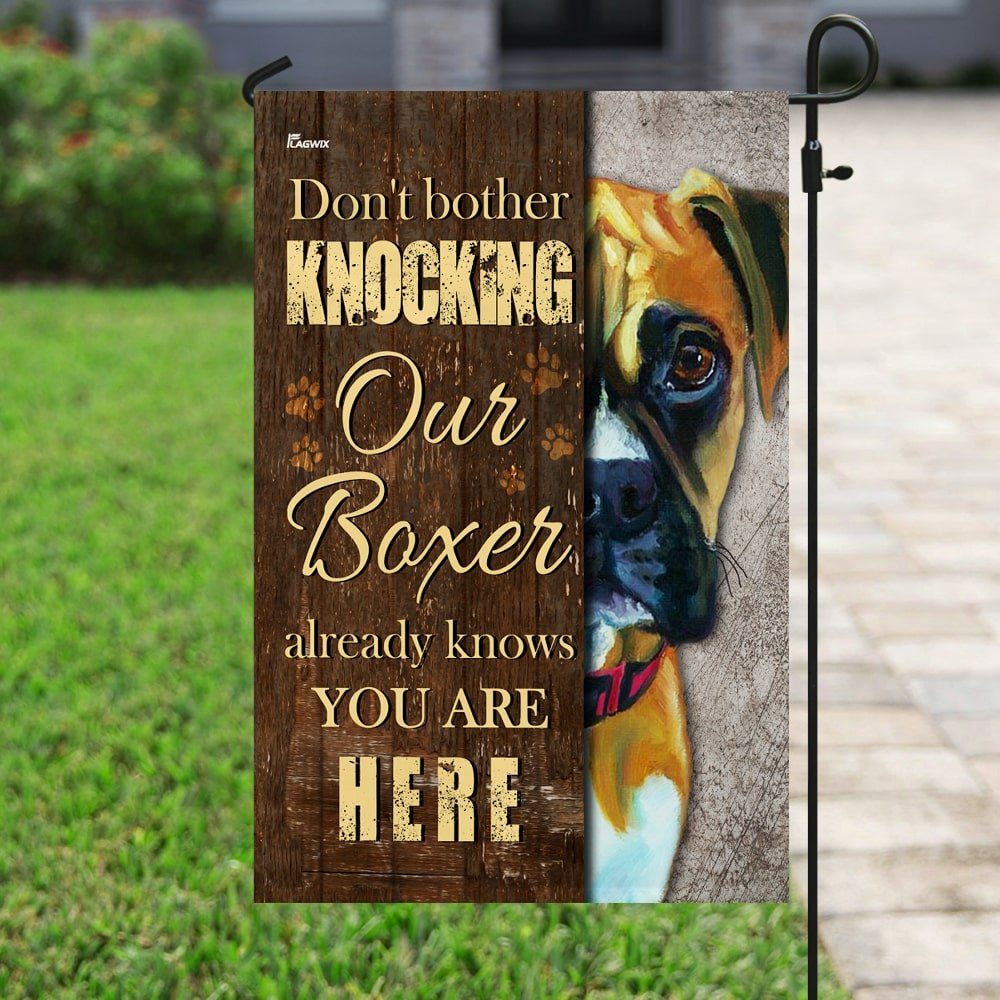 Don't Bother Knocking Our Boxer Already Knows You Are Here Flag - Image 6