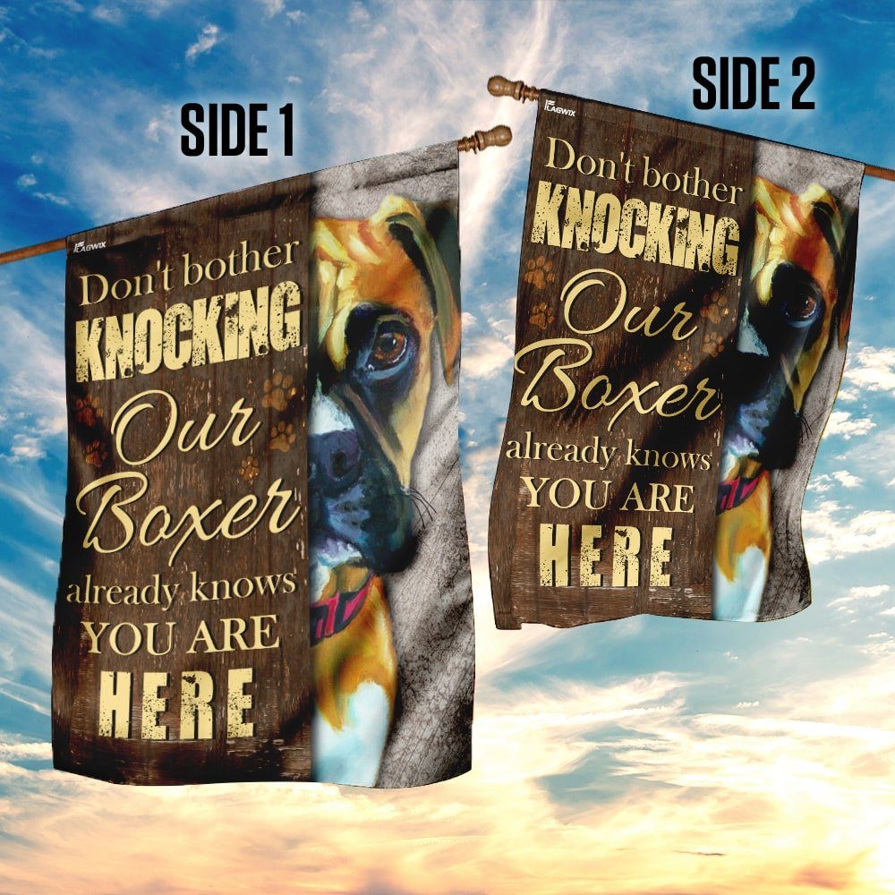 Don't Bother Knocking Our Boxer Already Knows You Are Here Flag - Image 5