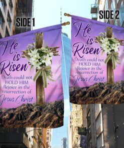 easter day christian flag he is risen death could not hold him rejoice in the resurrection of jesus christ flag mln1058f 1036