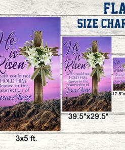 easter day christian flag he is risen death could not hold him rejoice in the resurrection of jesus christ flag mln1058f 3459