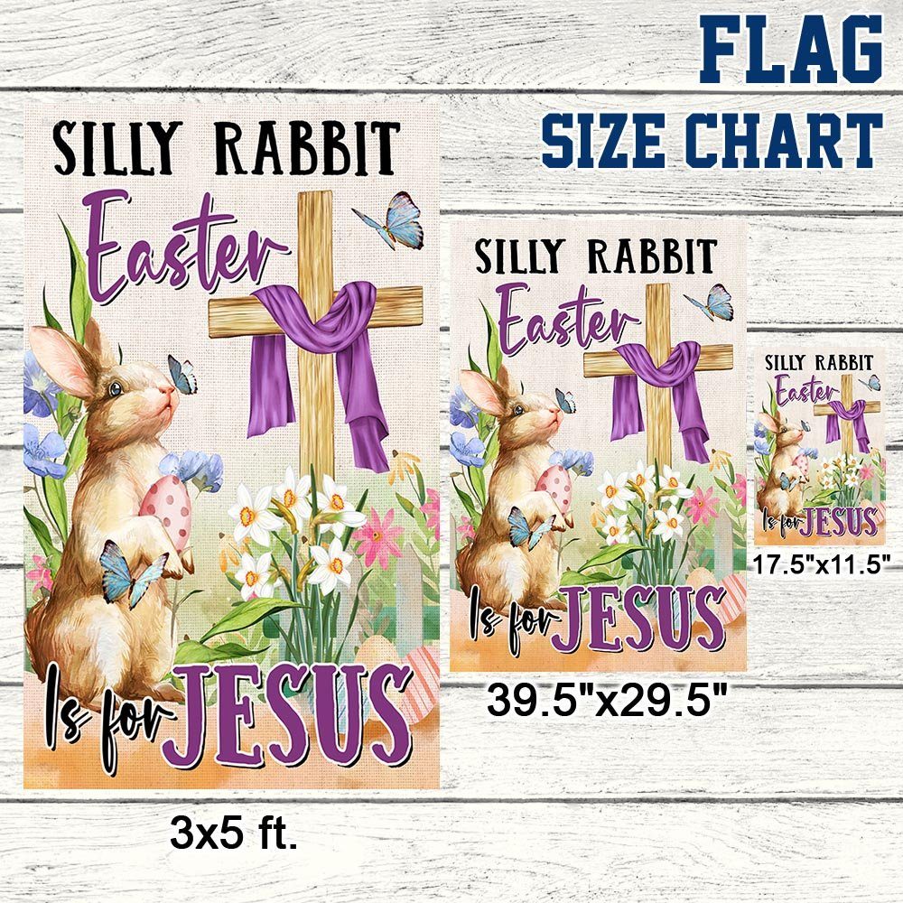 Easter Flag Silly Rabbit Easter Is For Jesus TQN1042F - Image 7
