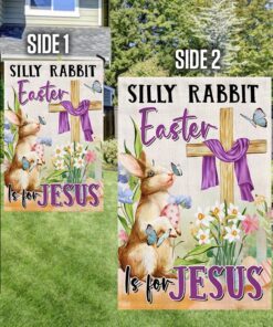 easter flag silly rabbit easter is for jesus tqn1042f 4670