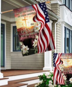 easter jesus flag as the sun came up on easter morning the miracle was only beginning mln955f 4408