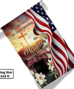 easter jesus flag as the sun came up on easter morning the miracle was only beginning mln955f 8206