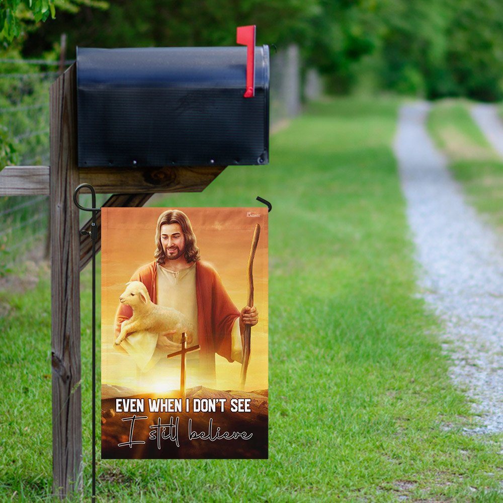 Even When I Don't See I Still Believe. Jesus Christian Flag - Image 9