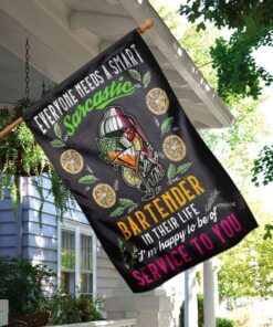 everyone needs a smart sarcastic bartender flag 5771