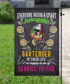 everyone needs a smart sarcastic bartender flag 6363