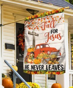 Fall Christian. Fall For Jesus He Never Leaves Halloween Thanksgiving Flag MLN505F