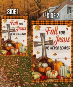 fall flag fall for jesus he never leaves flag tqn437f 4226