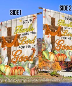 fall thanksgiving autumn harvest give thanks unto the lord for he is good flag mln570f 1435