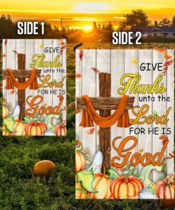 fall thanksgiving autumn harvest give thanks unto the lord for he is good flag mln570f 8104
