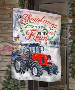 Farmer Tractor Flag, Christmas Is Better On The Farm QNK1027F