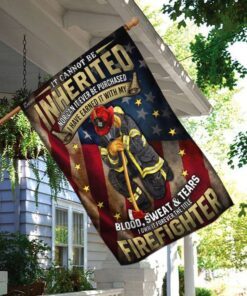 firefighter. i have earned it with my blood, sweat and tears flag 6286
