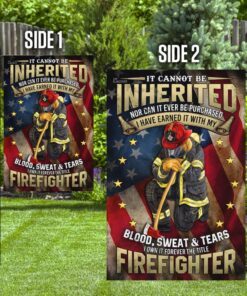 firefighter. i have earned it with my blood, sweat and tears flag 8328