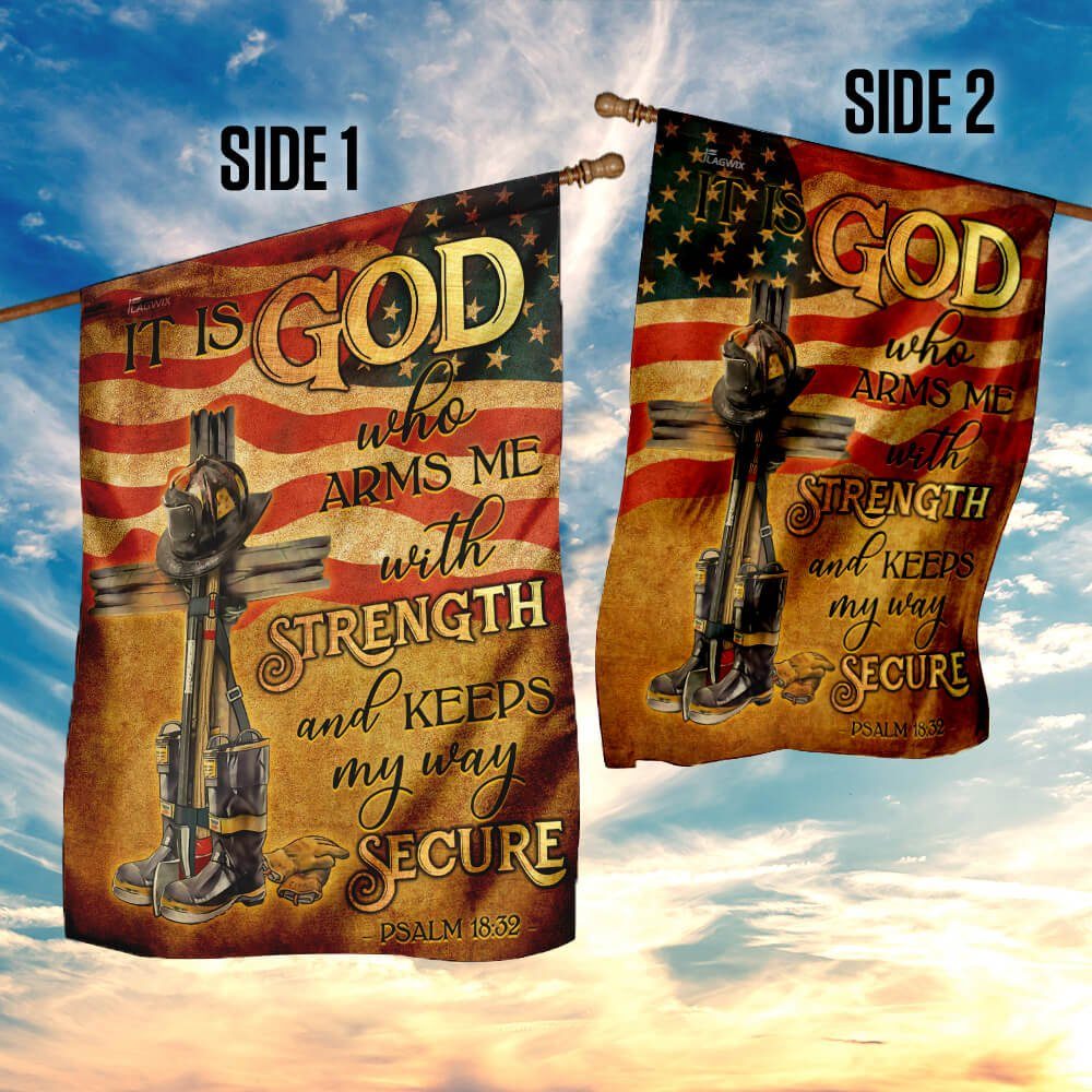 Firefighter - It Is God Who Arms Me With Strength And Keeps My Way Secure Flag - Image 5