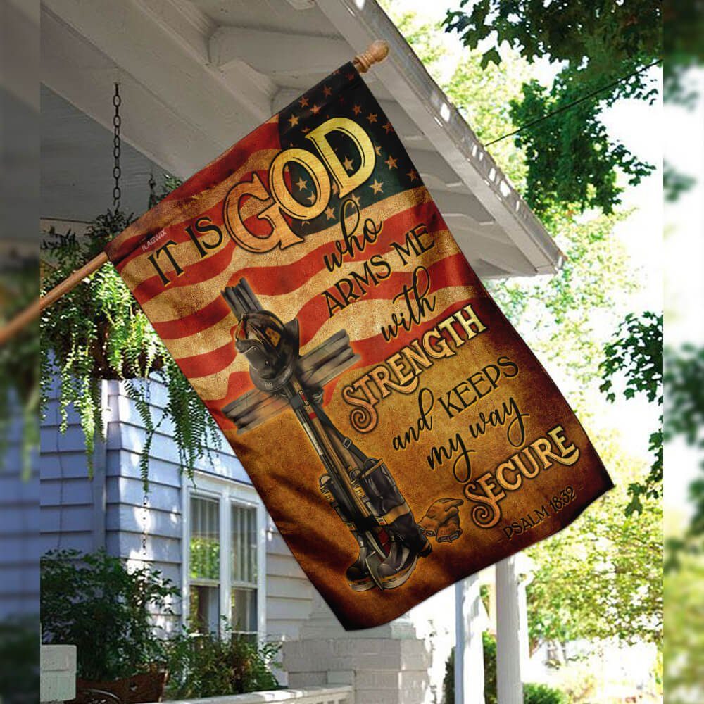 Firefighter - It Is God Who Arms Me With Strength And Keeps My Way Secure Flag - Image 3