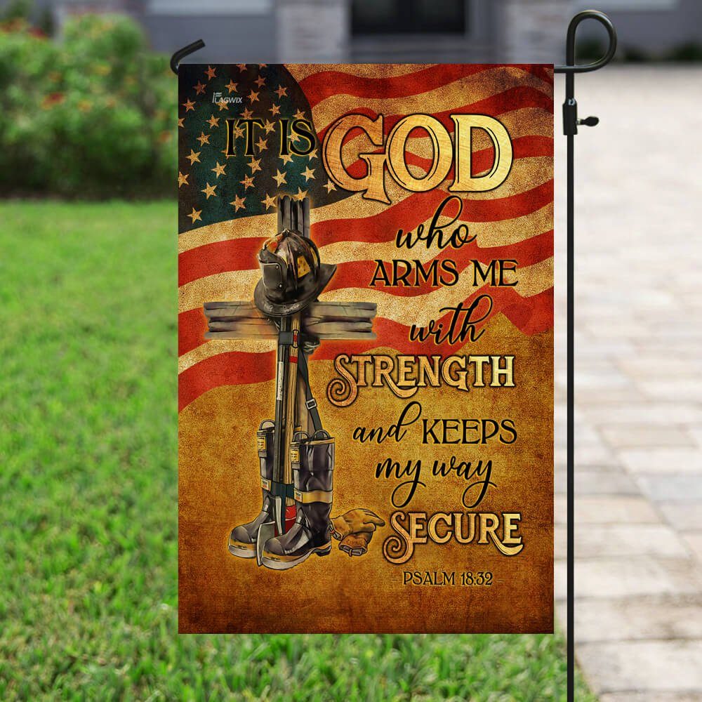Firefighter - It Is God Who Arms Me With Strength And Keeps My Way Secure Flag - Image 6