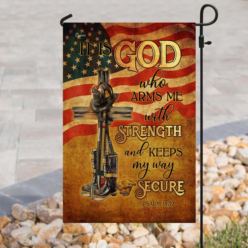 Firefighter - It Is God Who Arms Me With Strength And Keeps My Way Secure Flag - Image 8