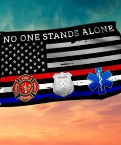 Firefighter EMT Police Flag No One Stands Alone First Responder Grommet Flag TRV1880GF