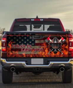 Firefighter First In Last Out Truck Tailgate Decal Sticker Wrap
