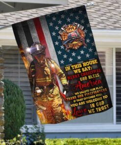 firefighter flag in this house thank our firefighters in god we trust lha2039f 1496